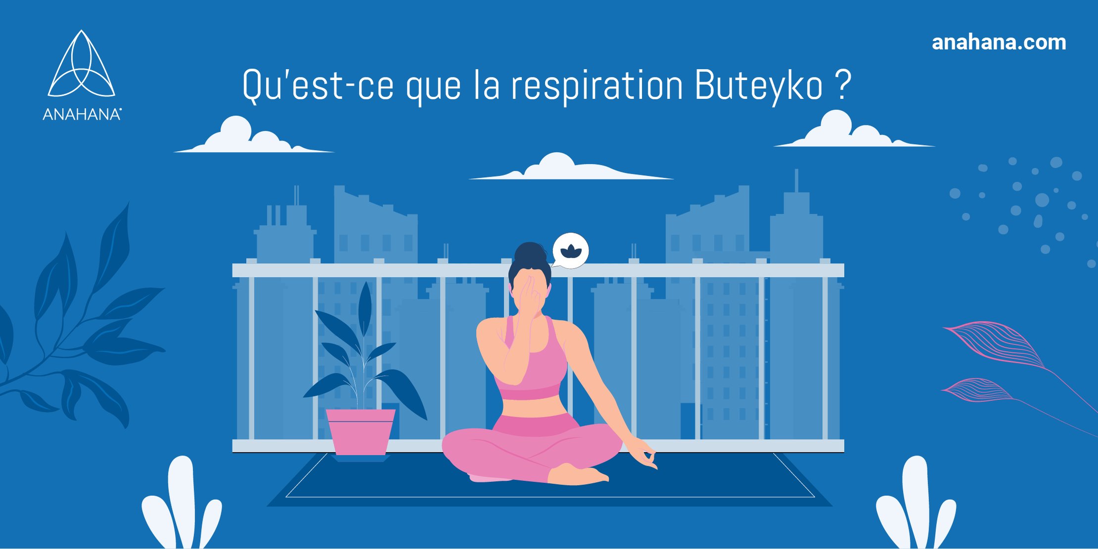 Buteyko Respiration Pourquoi vous devriez l’essayer et comment elle aide